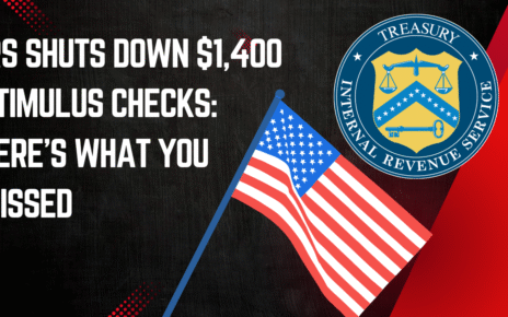 IRS Shuts Down $1,400 Stimulus Checks: Here’s What You Missed