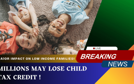 Warning for millions of children! Everyone ineligible for Child Tax Credit Know the facts here!